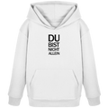 White Kids Organic Hoodie mit dem schwarzen Aufdruck Du bist nicht allein
