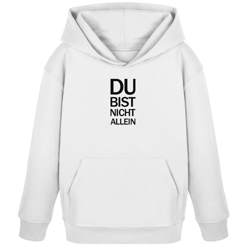 White Kids Organic Hoodie mit dem schwarzen Aufdruck Du bist nicht allein