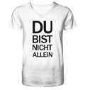 White Mens Organic V-Neck Shirt mit dem schwarzen Aufdruck Du bist nicht allein 