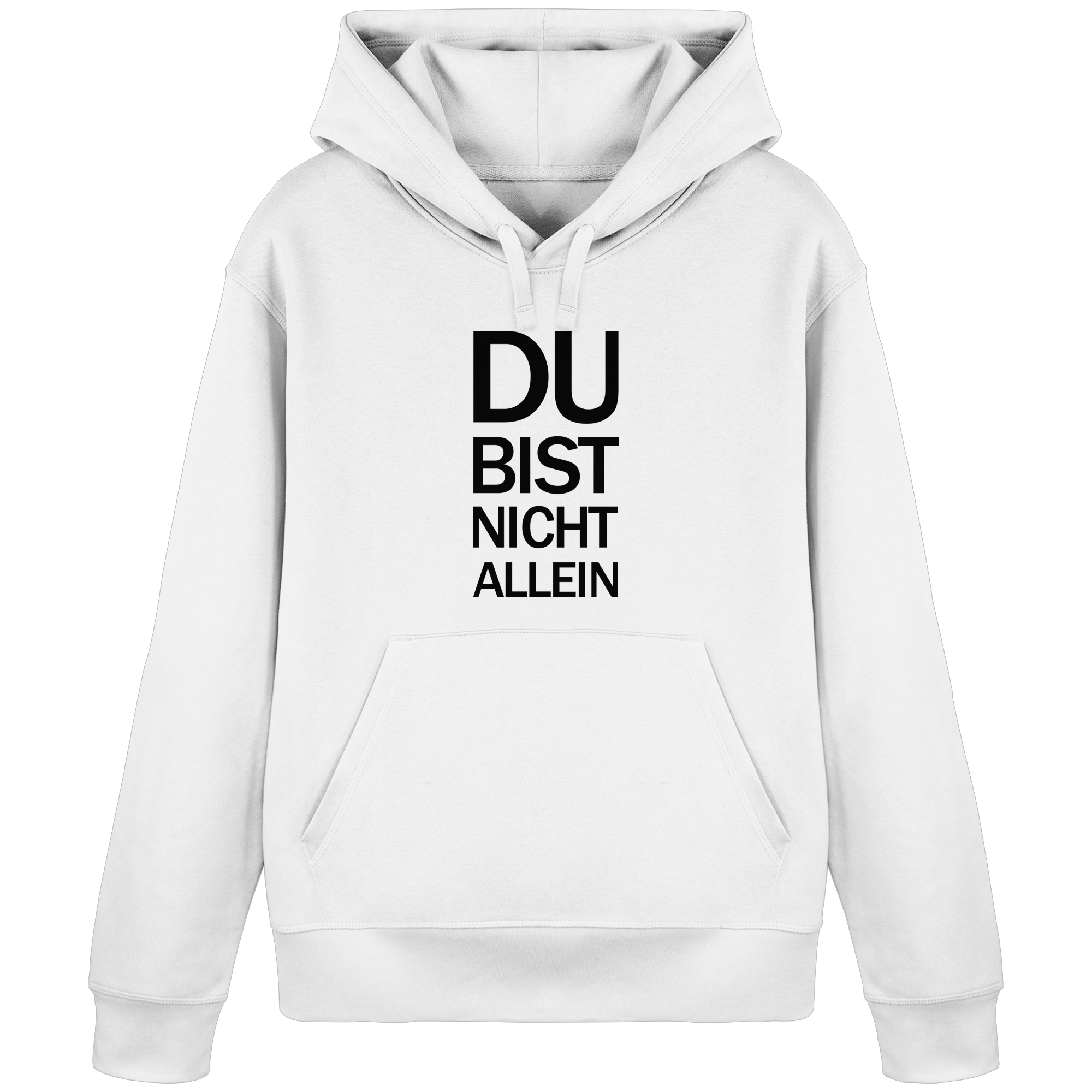 White Organic Basic Hoodie mit dem schwarzen Aufdruck Du bist nicht allein
