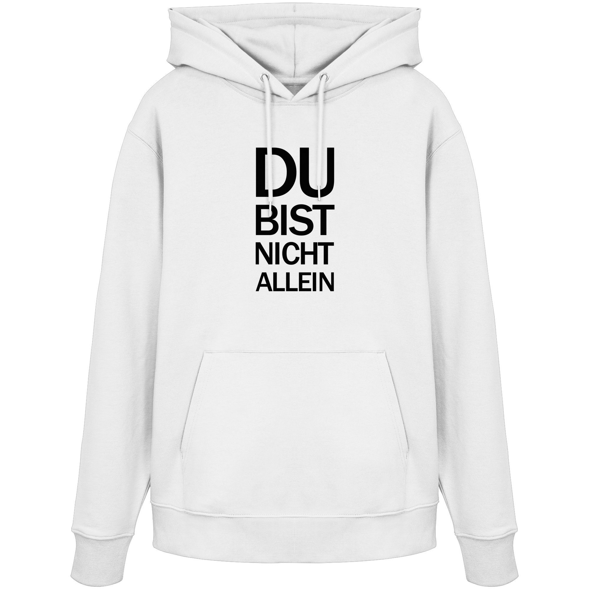 White Organic Hoodie mit dem schwarzen Aufdruck Du bist nicht allein