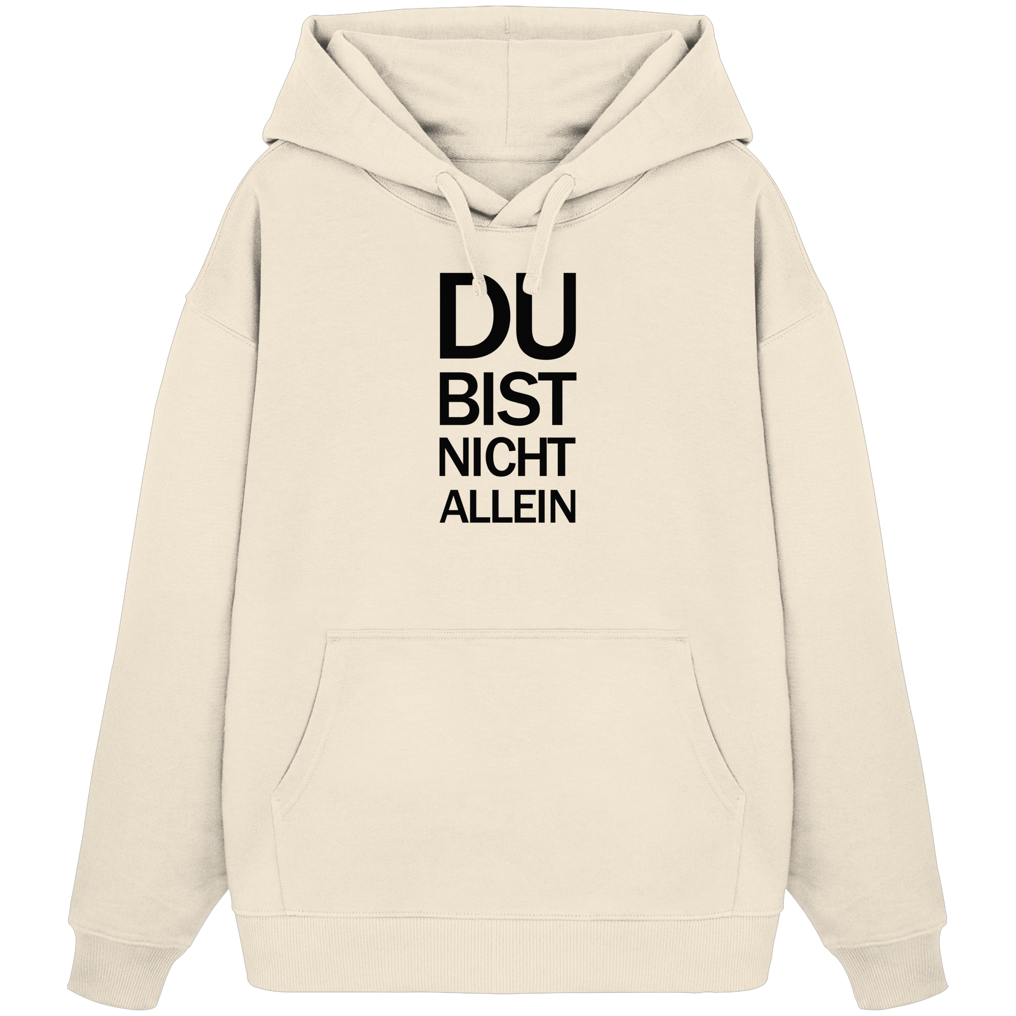 Natural Raw Organic Oversize Hoodie mit dem schwarzen Aufdruck Du bist nicht allein