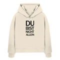 Natural Raw Womens Organic Boxcut Hoodie mit dem schwarzen Aufdruck Du bist nicht allein