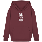 Burgundy Kids Organic Hoodie mit dem weissen Aufdruck Du bist nicht allein