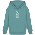 Teal Montera Kids Organic Hoodie mit dem weissen Aufdruck Du bist nicht allein
