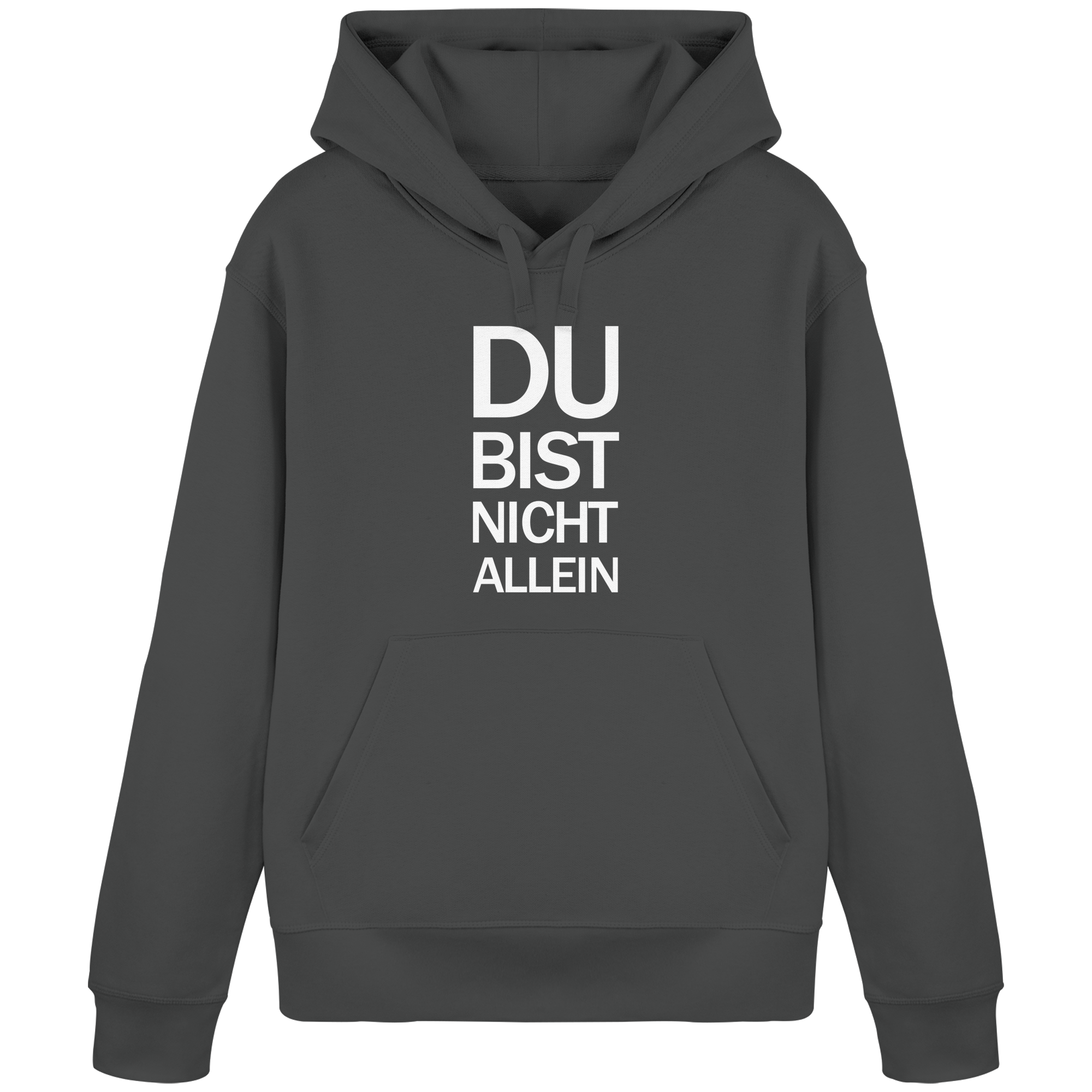 Anthracite Organic Basic Hoodie mit dem weissen Aufdruck Du bist nicht allein 