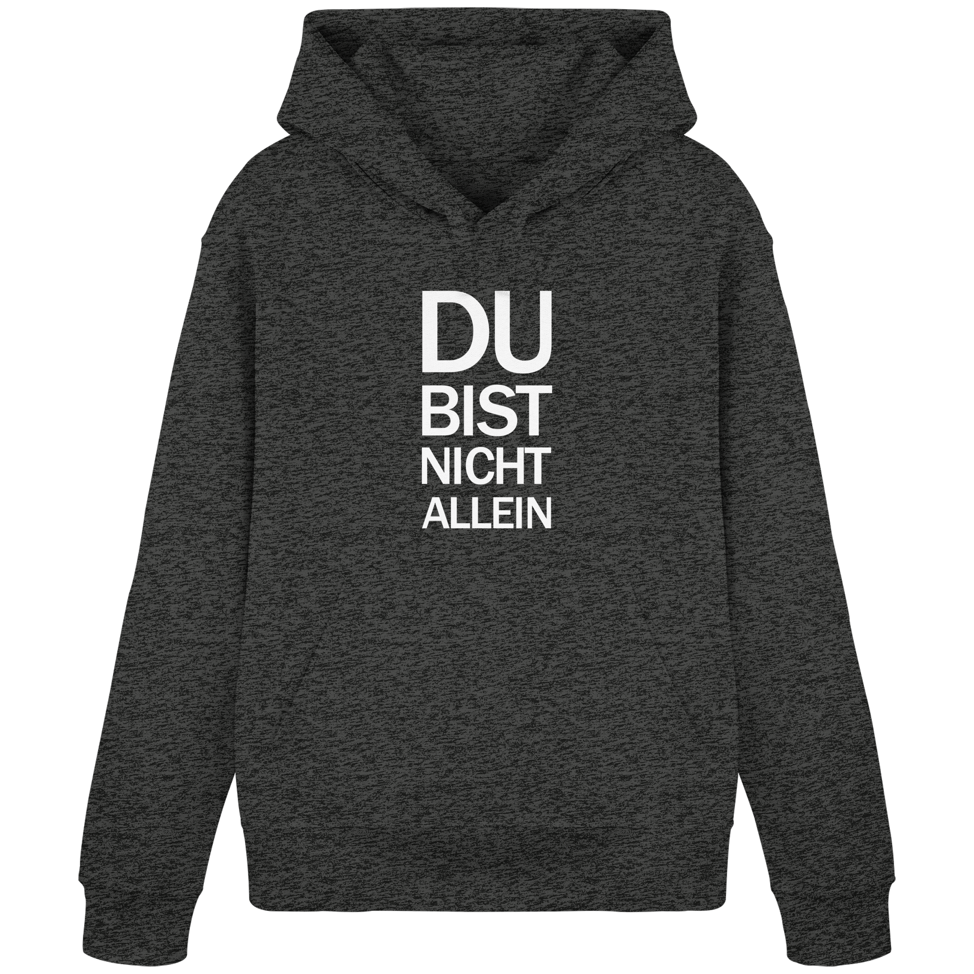 Dark Heather Grey Organic Basic Hoodie mit dem weissen Aufdruck Du bist nicht allein 