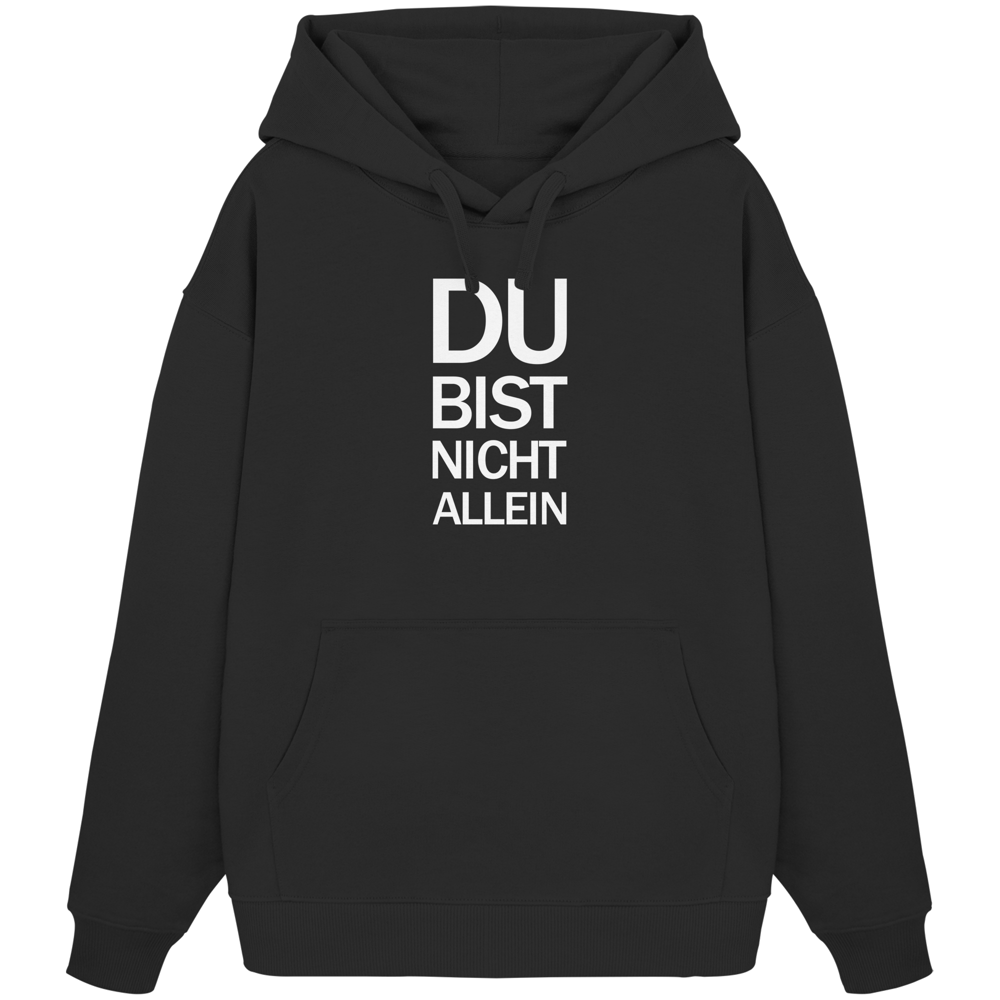 Black Organic Oversize Hoodie mit dem weissen Aufdruck Du bist nicht allein 