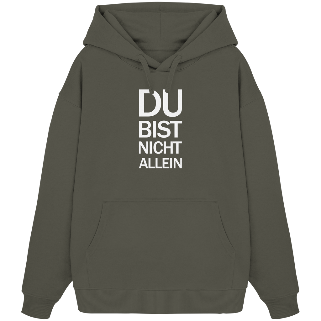 Khaki Organic Oversize Hoodie mit dem weissen Aufdruck Du bist nicht allein 