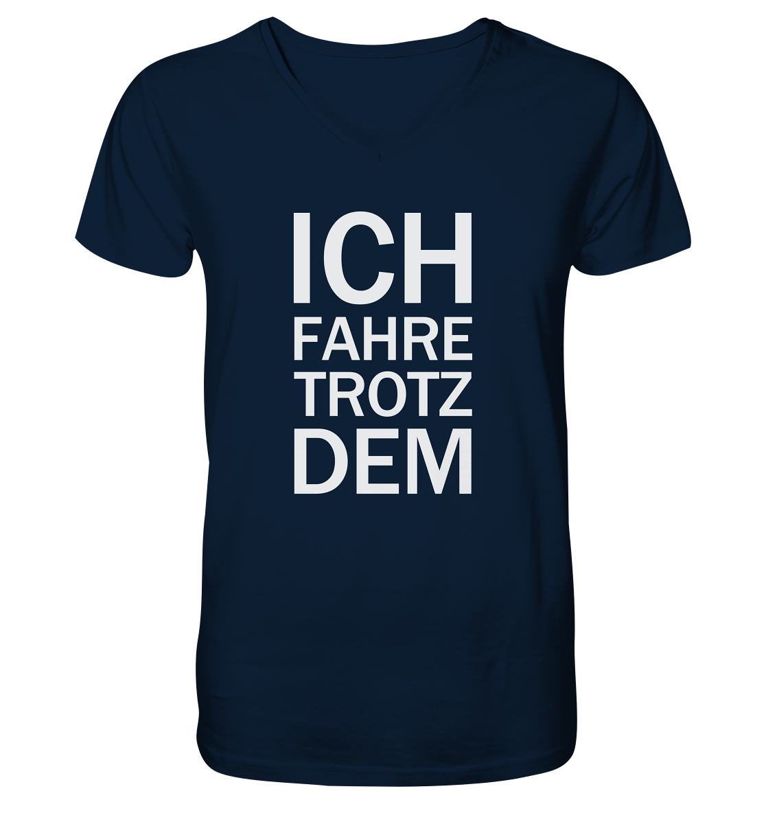 French Navy Mens Organic V-Neck Shirt mit dem weissen Aufdruck Ich fahre Trotzdem
