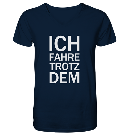 French Navy Mens Organic V-Neck Shirt mit dem weissen Aufdruck Ich fahre Trotzdem