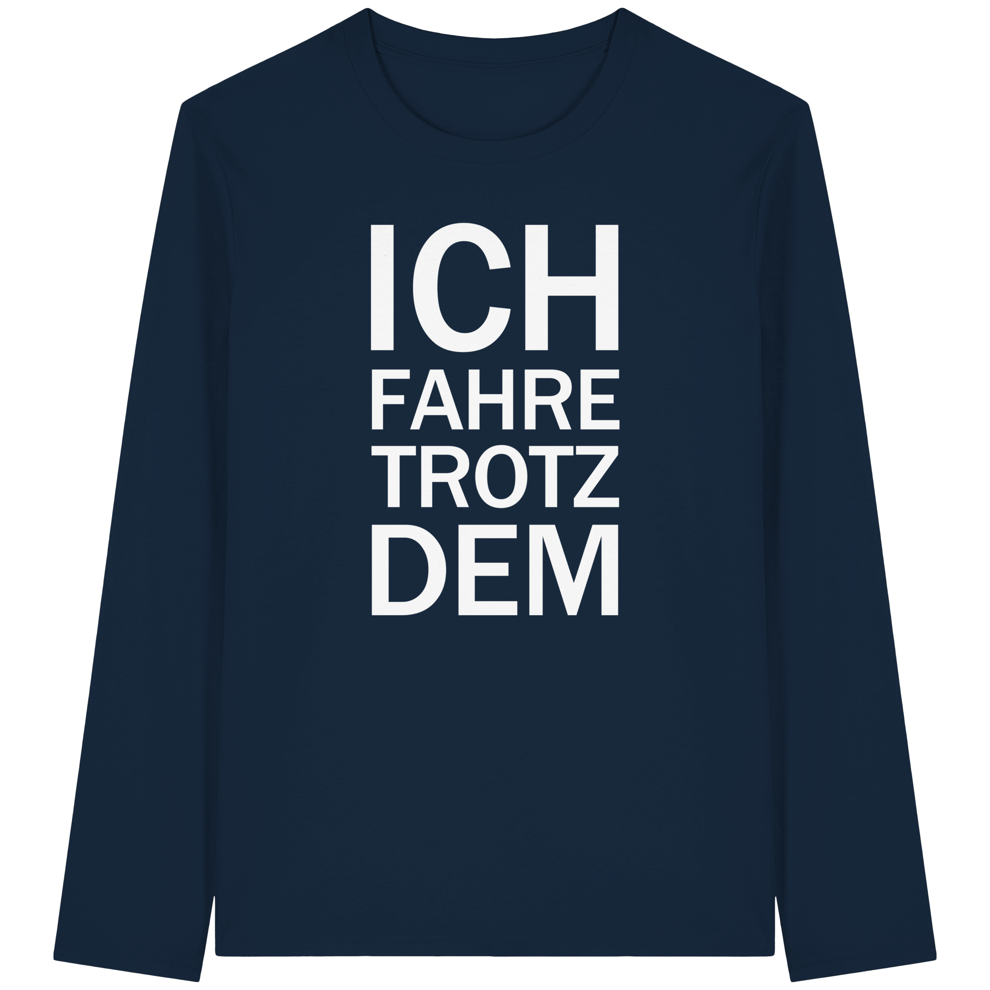 French Navy Organic-Longsleeve T-Shirt mit dem weissen Aufdruck Ich fahre trotzdem