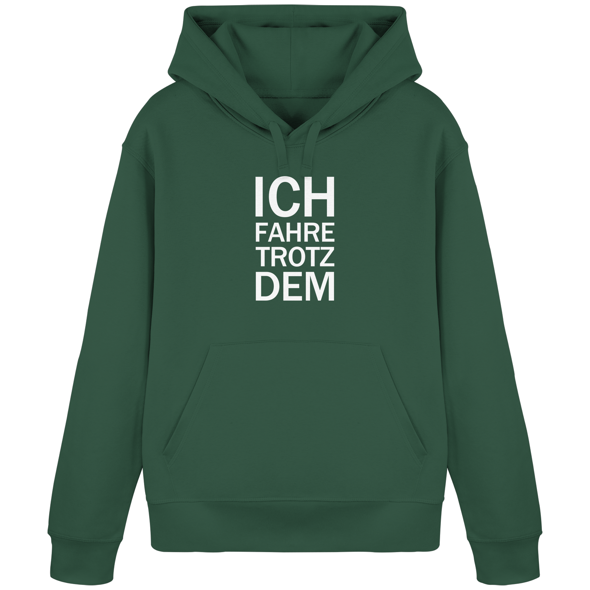 Bottle Green Organic-Basic-Hoodie mit dem weissen Aufdruck Ich fahre trotzdem