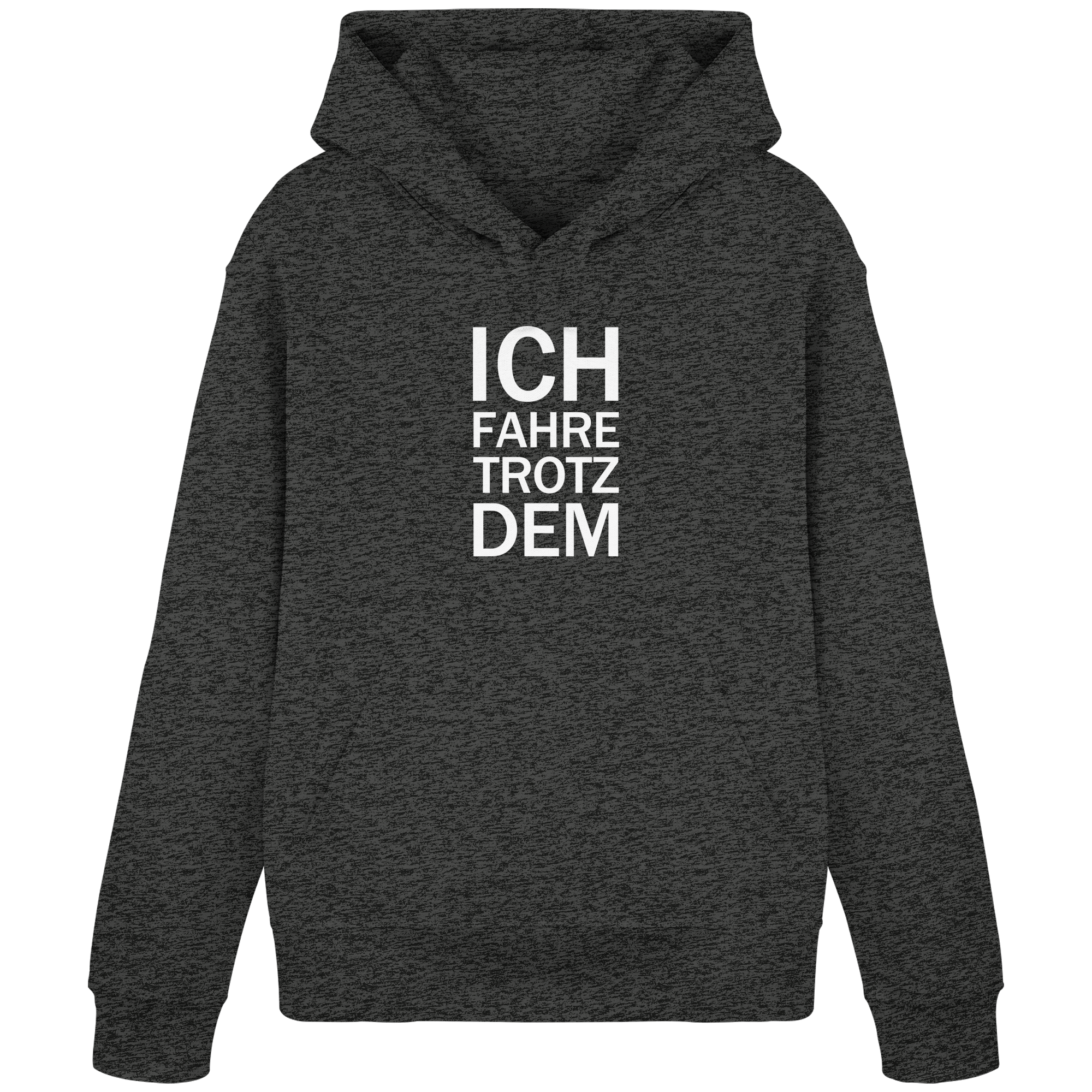 Dark Heather Grey Organic-Basic-Hoodie mit dem weissen Aufdruck Ich fahre trotzdem
