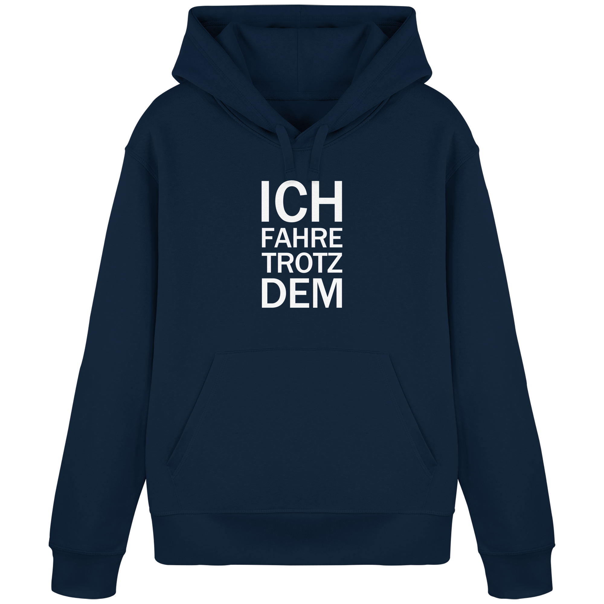 French Navy Organic-Basic-Hoodie mit dem weissen Aufdruck Ich fahre trotzdem 