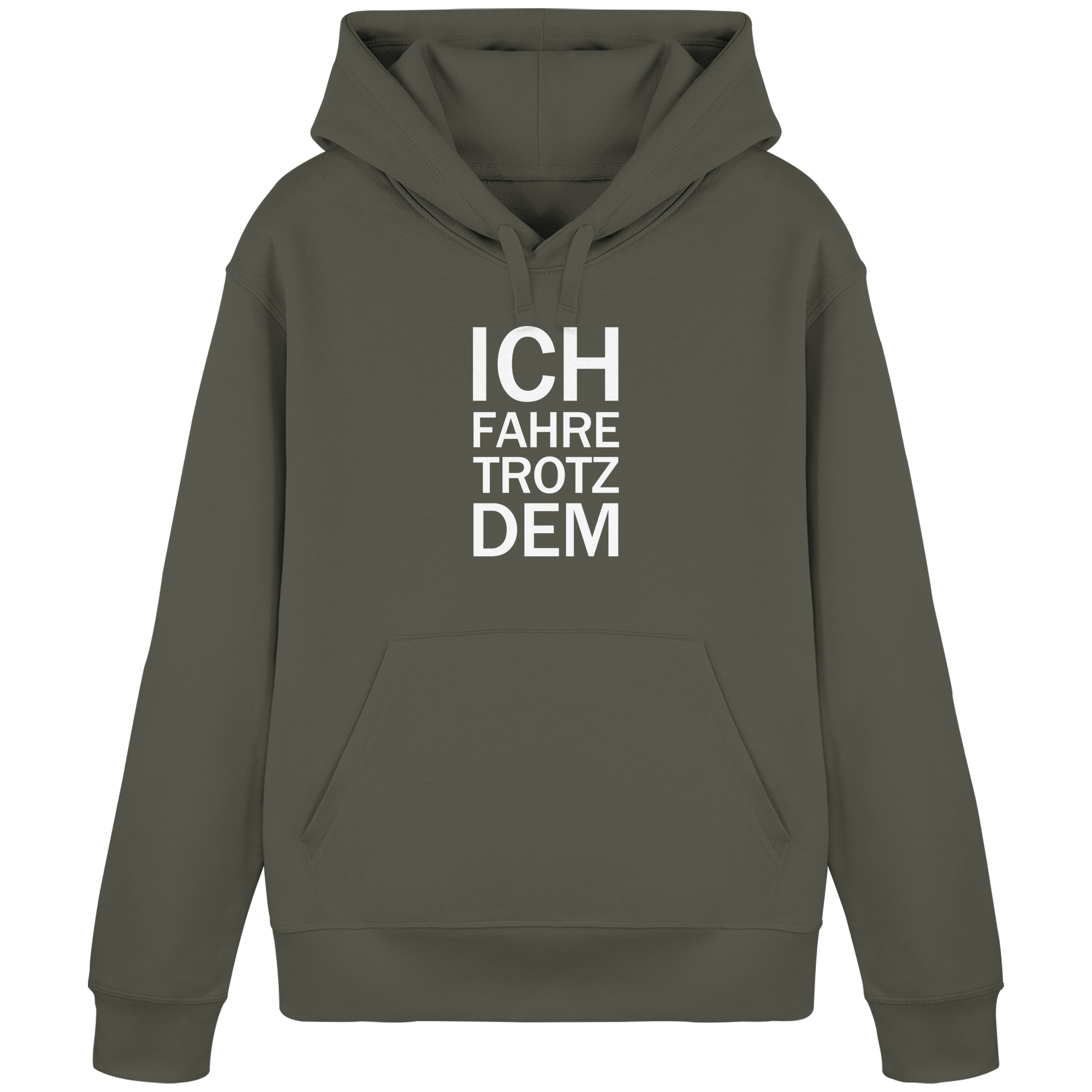 Khaki Organic-Basic-Hoodie mit dem weissen Aufdruck Ich fahre trotzdem