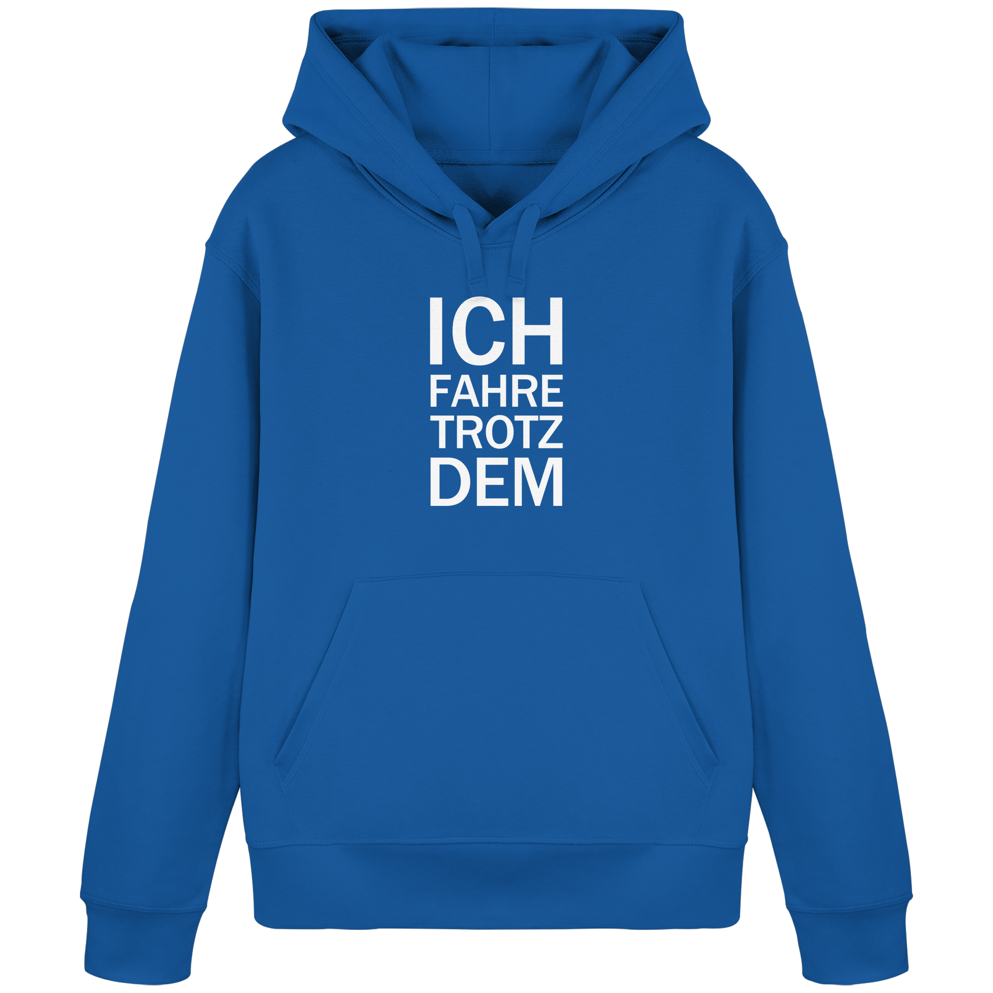 Royal Blue Organic-Basic-Hoodie mit dem weissen Aufdruck Ich fahre trotzdem