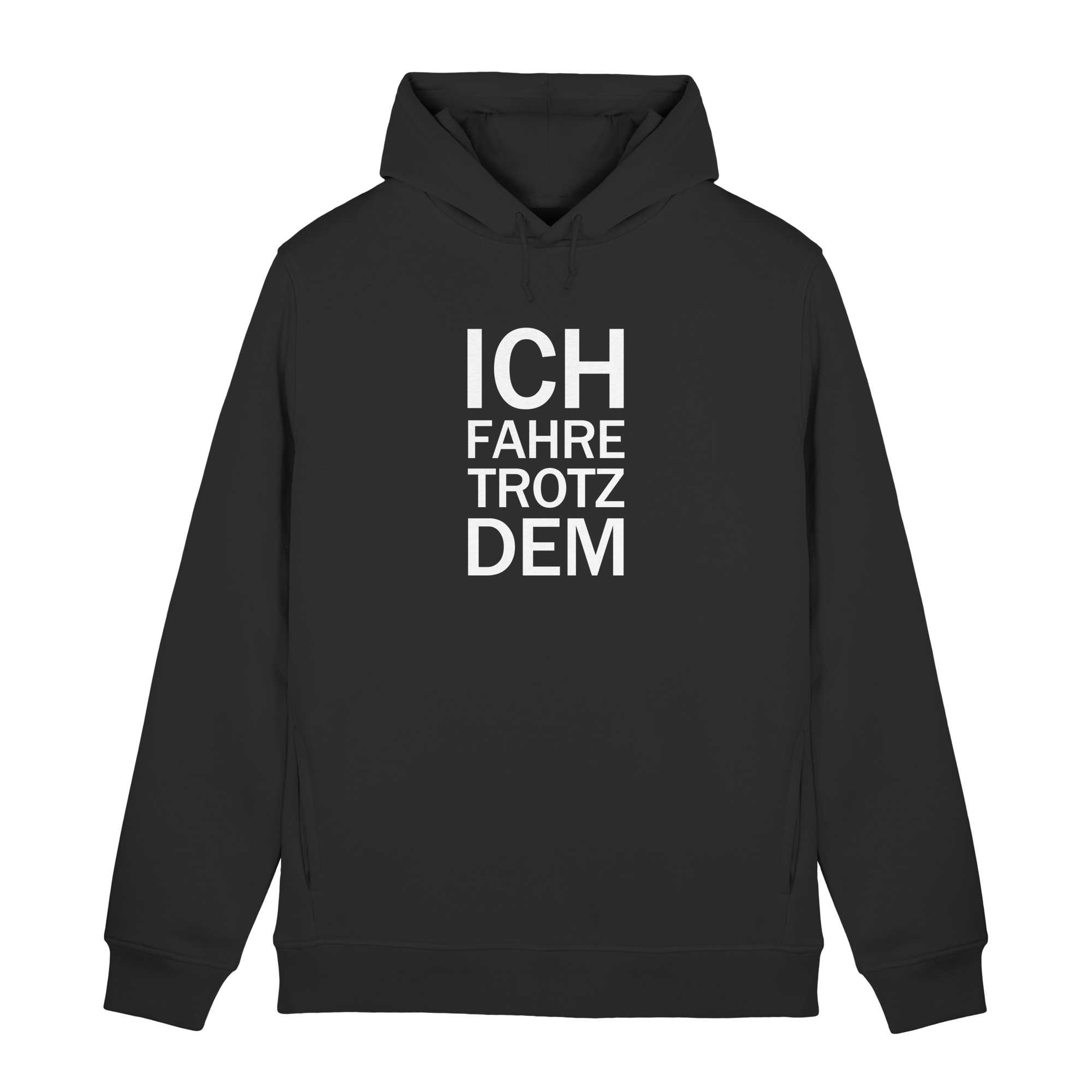 Black Pure Organic Hoodie B&C mit dem weissen Aufdruck Ich fahre trotzdem