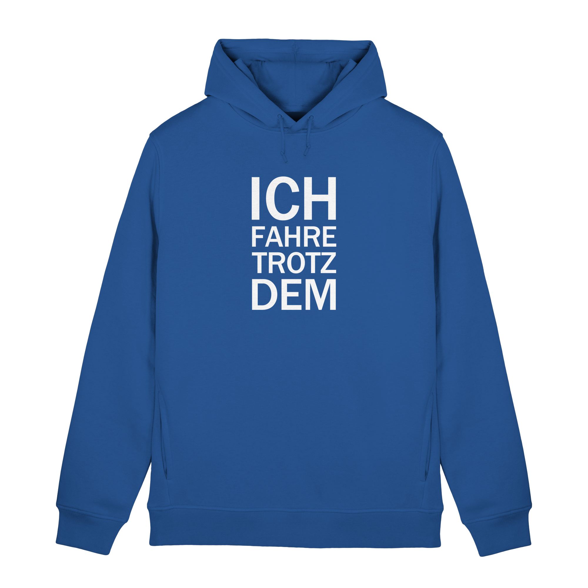 Royal Blue Organic Hoodie B&C mit dem weissen Aufdruck Ich fahre trotzdem