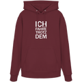Burgundy Organic-Hoodie mit dem weissen Aufdruck Ich fahre trotzdem