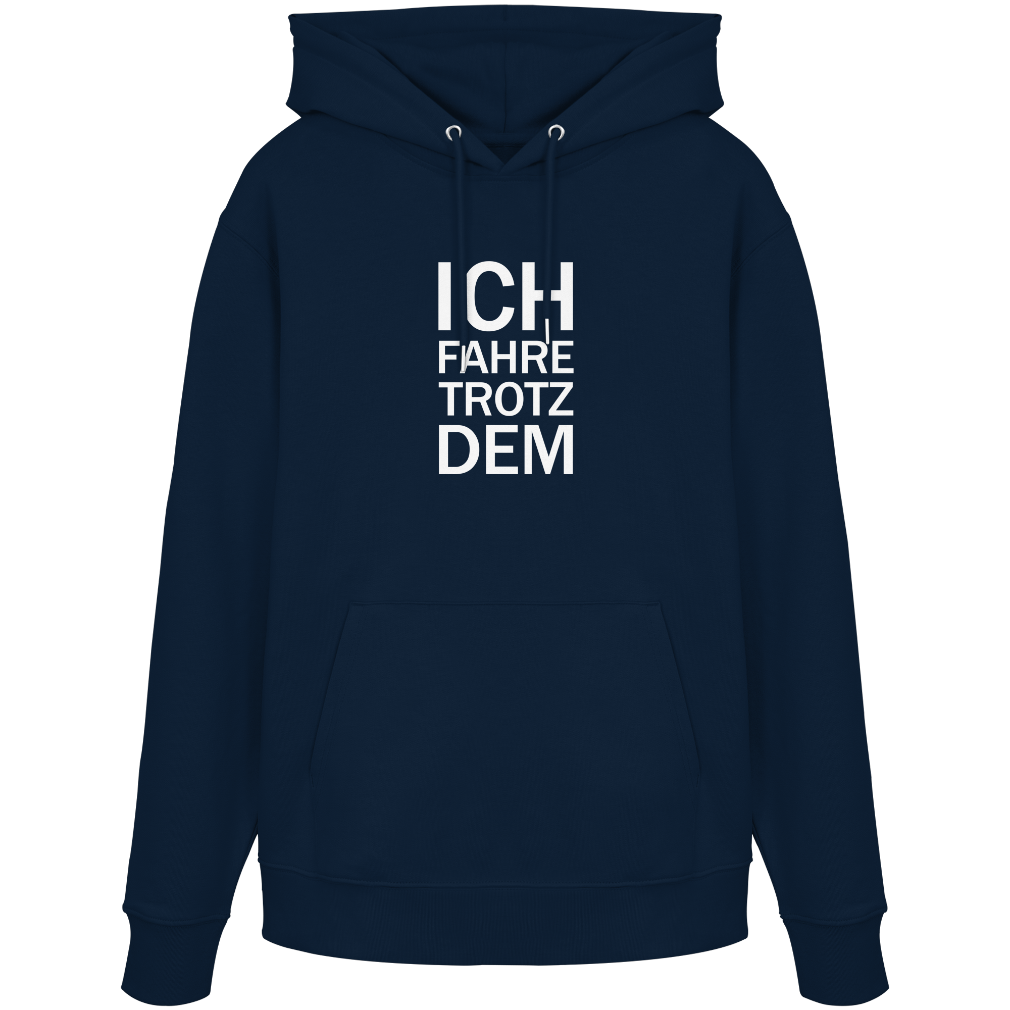 French Navy  Organic-Hoodie mit dem weissen Aufdruck Ich fahre trotzdem