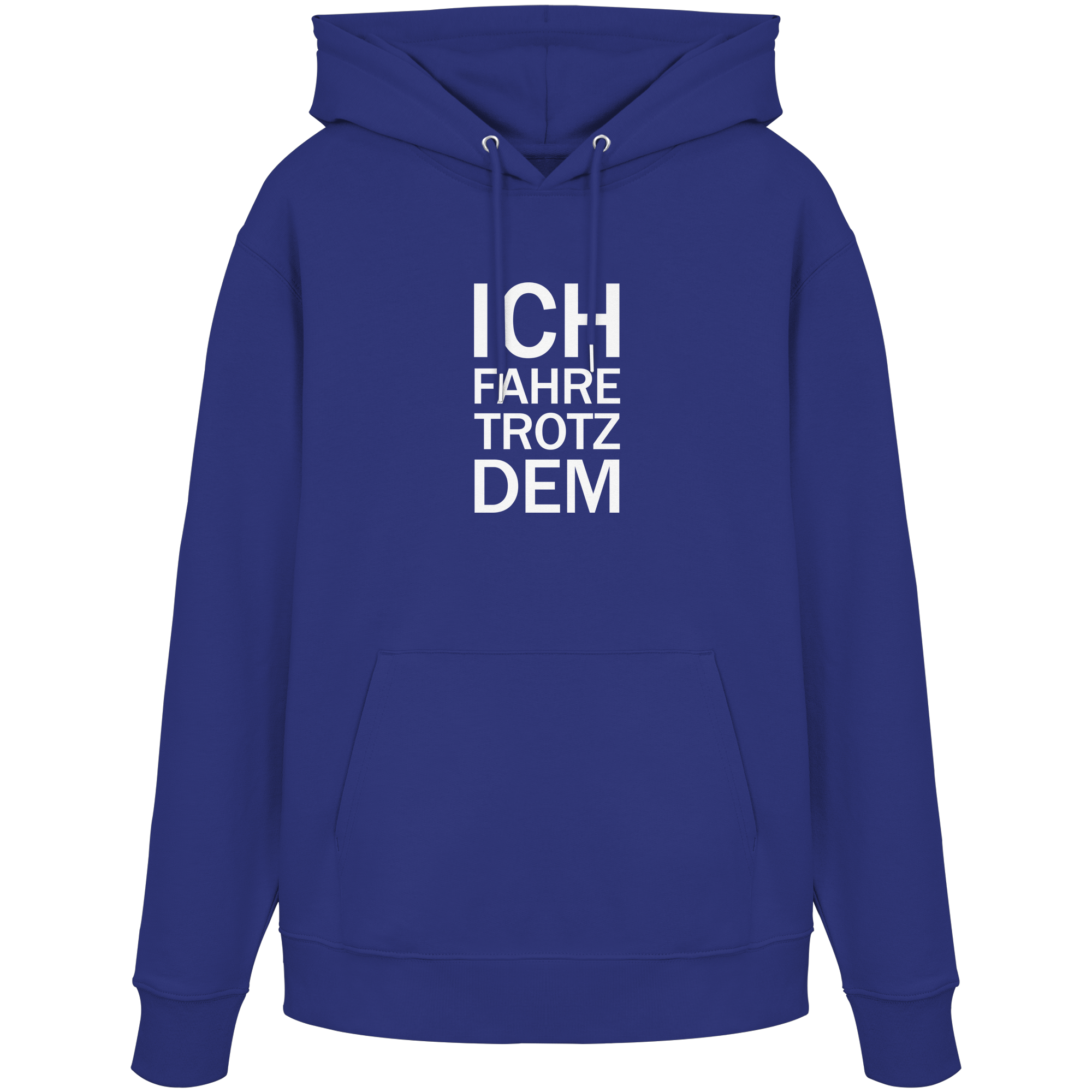 Worker Blue Organic-Hoodie mit dem weissen Aufdruck Ich fahre trotzdem