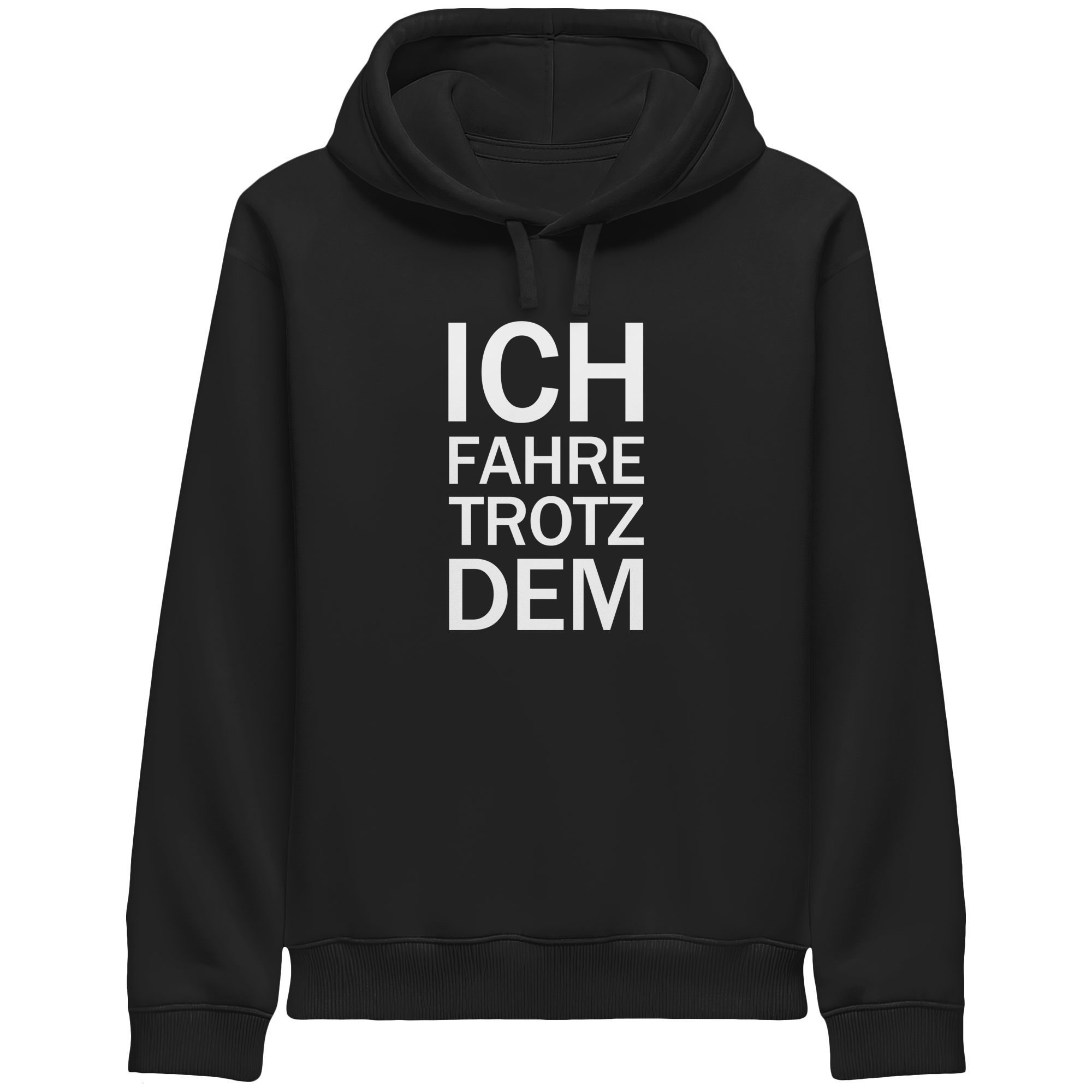Black Organic-Side Pocket Hoodie mit dem weissen Aufdruck Ich fahre trotzdem