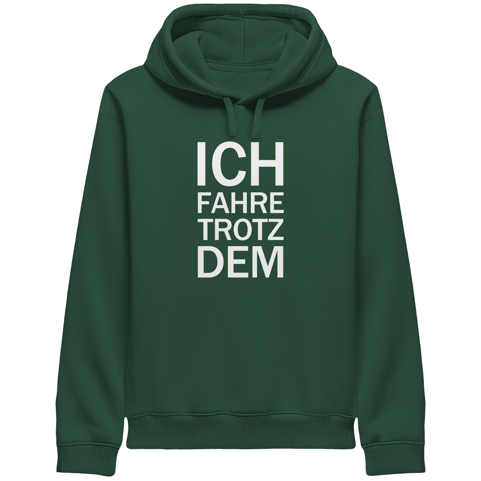 Bottle Green Organic-Side Pocket Hoodie mit dem weissen Aufdruck Ich fahre trotzdem