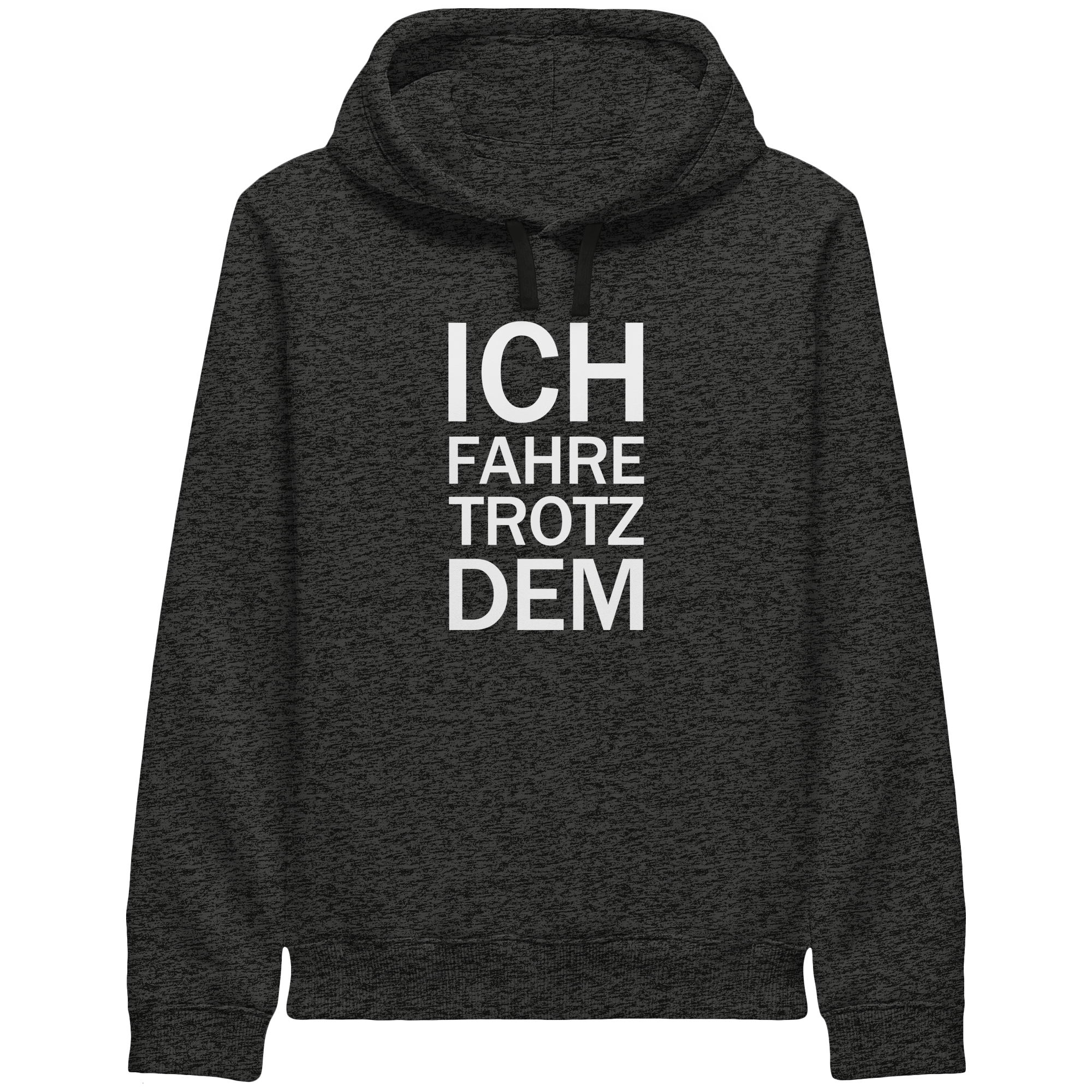 Dark Heather Grey Organic-Side Pocket Hoodie mit dem weissen Aufdruck Ich fahre trotzdem