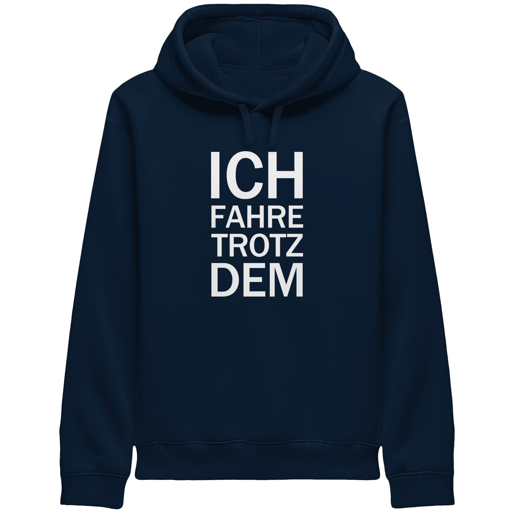 French Navy Organic-Side Pocket Hoodie mit dem weissen Aufdruck Ich fahre trotzdem