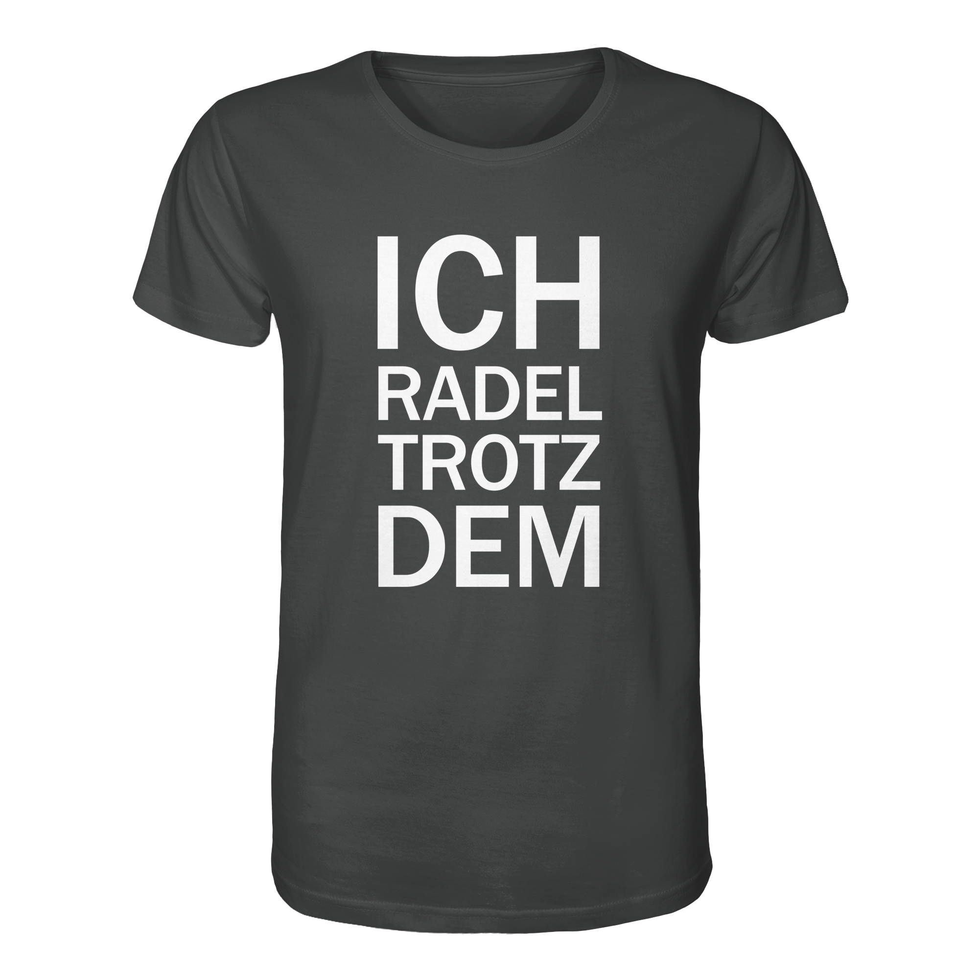 Anthracite Organic-Shirt mit dem weissen Aufdruck Ich radel trotzdem