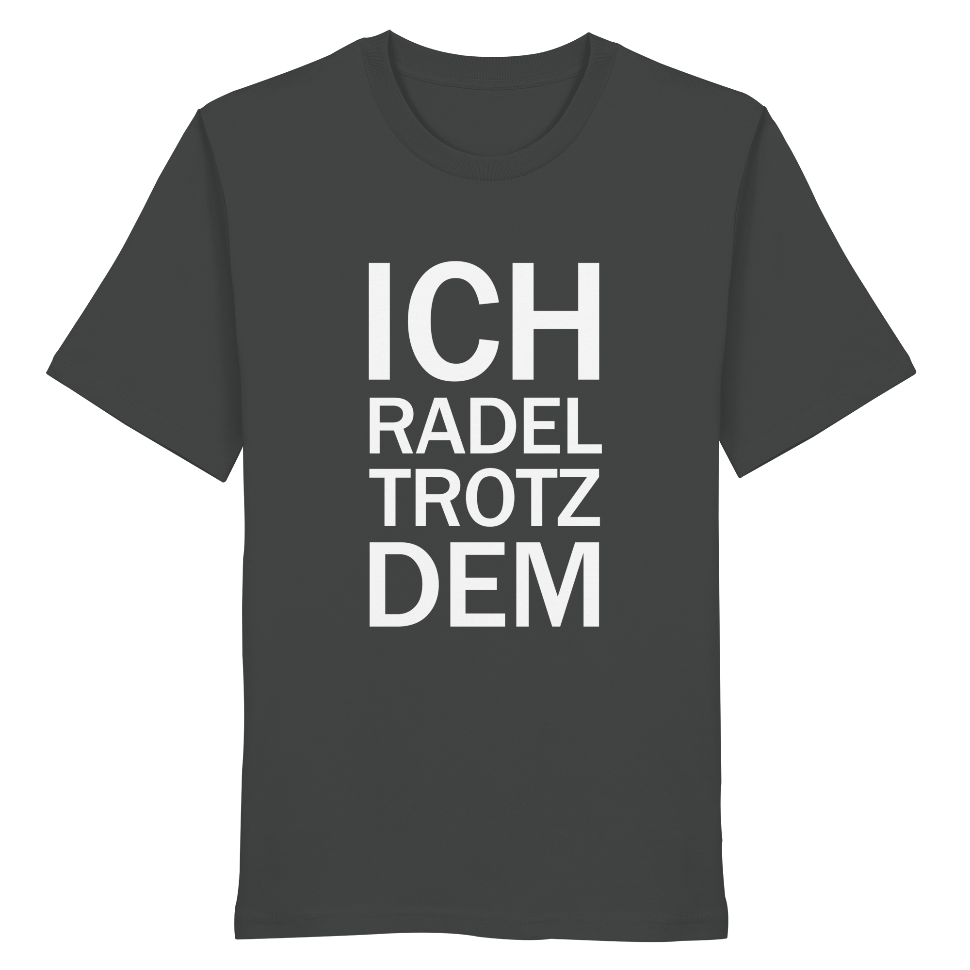 Anthracite Organic-Shirt mit dem weissen Aufdruck Ich radel trotzdem