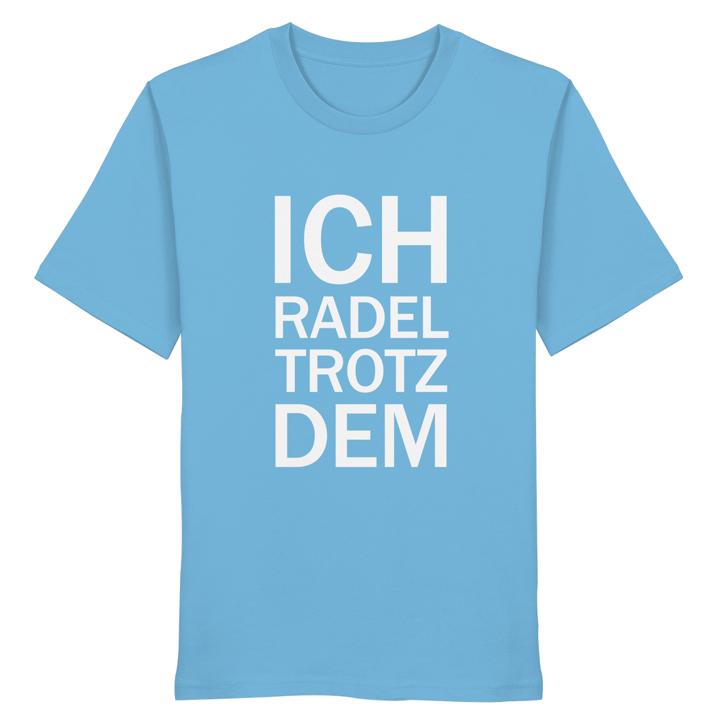 Aqua blue Organic-Shirt mit dem weissen Aufdruck Ich radel trotzdem