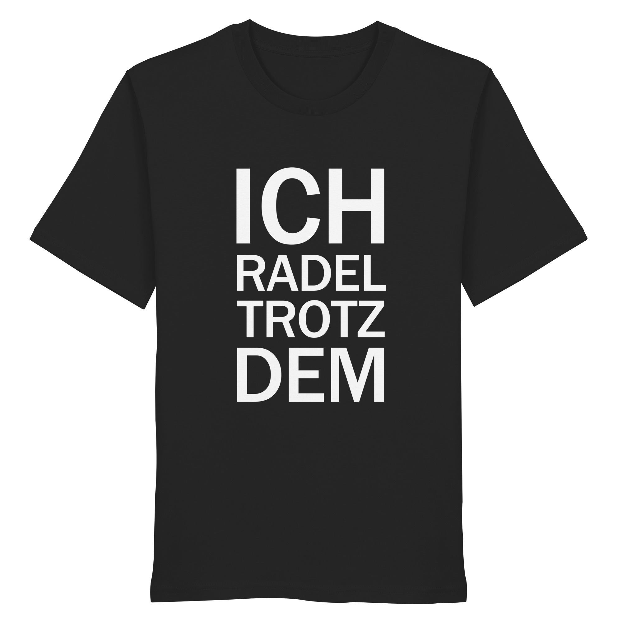 Black Organic-Shirt mit dem weissen Aufdruck Ich radel trotzdem