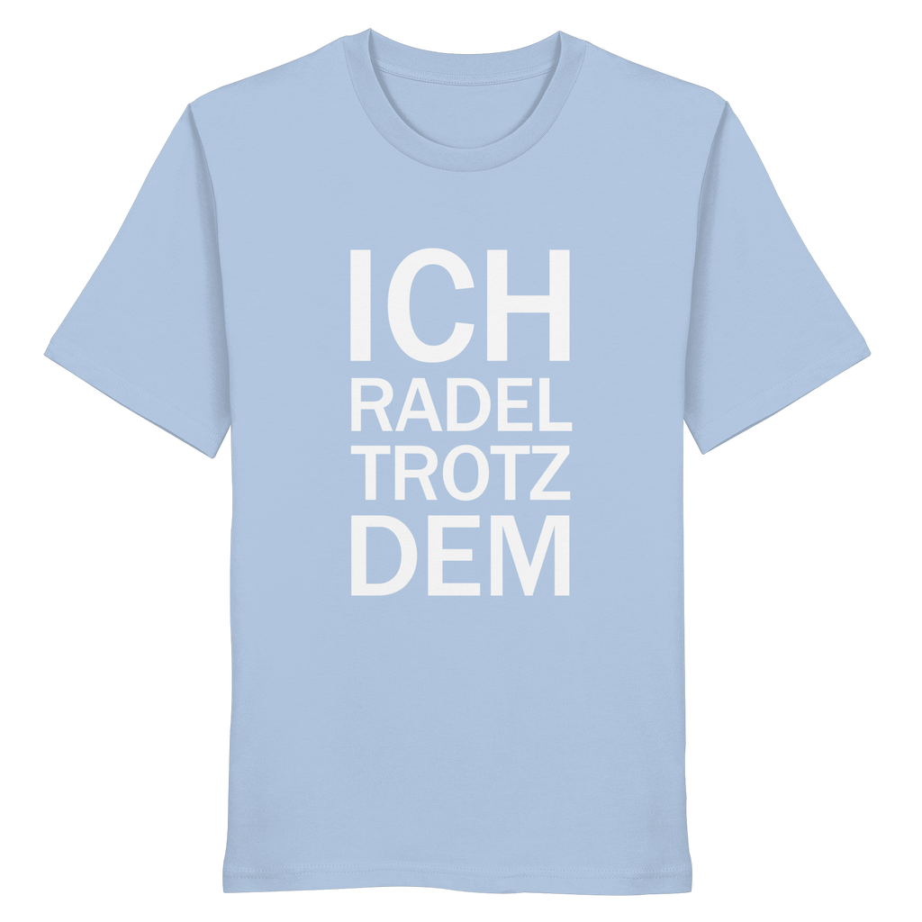 Blue Soul Organic-Shirt mit dem weissen Aufdruck Ich radel trotzdem