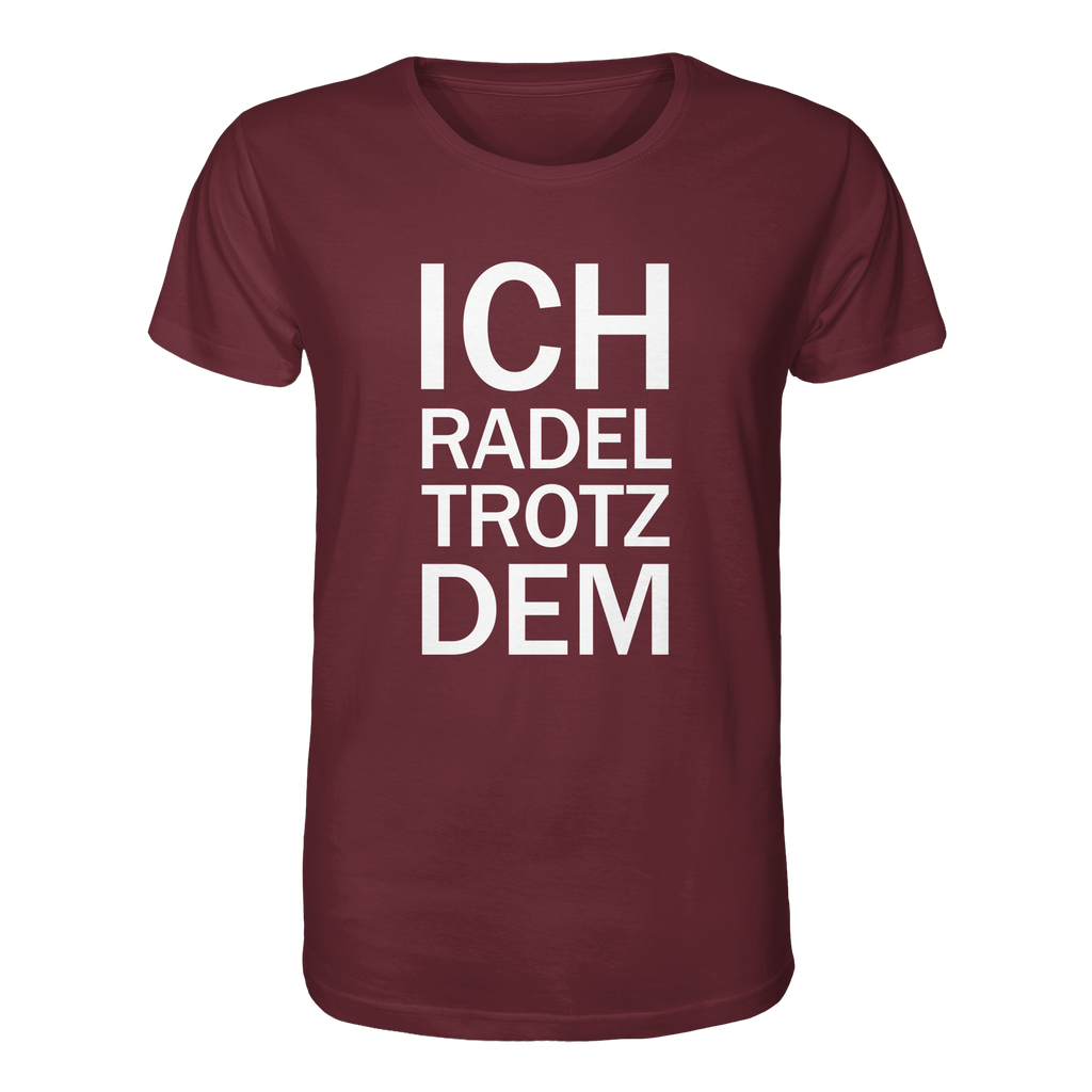 Burgundy Organic-Shirt mit dem weissen Aufdruck Ich radel trotzdem
