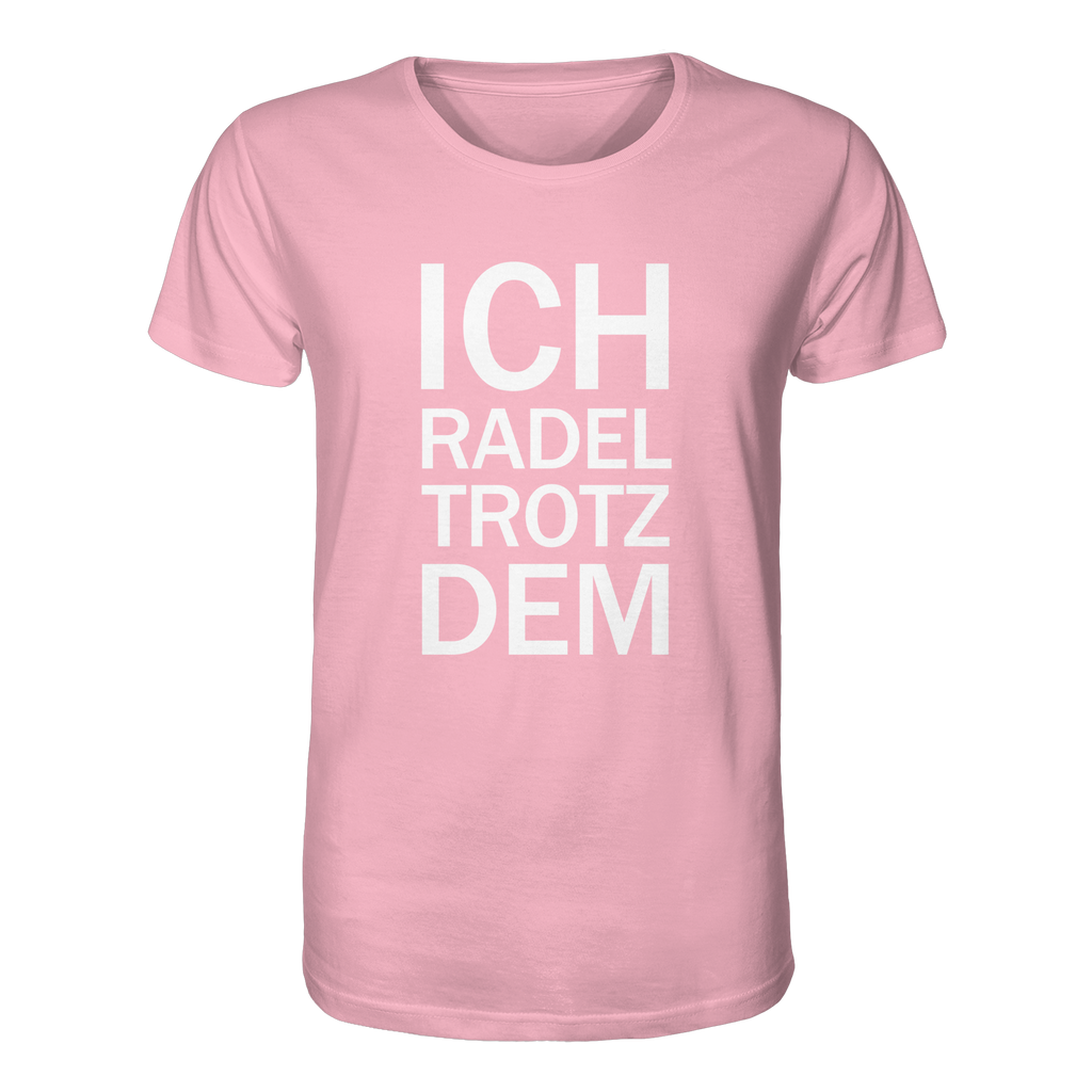 Cotton Pink Organic-Shirt mit dem weissen Aufdruck Ich radel trotzdem