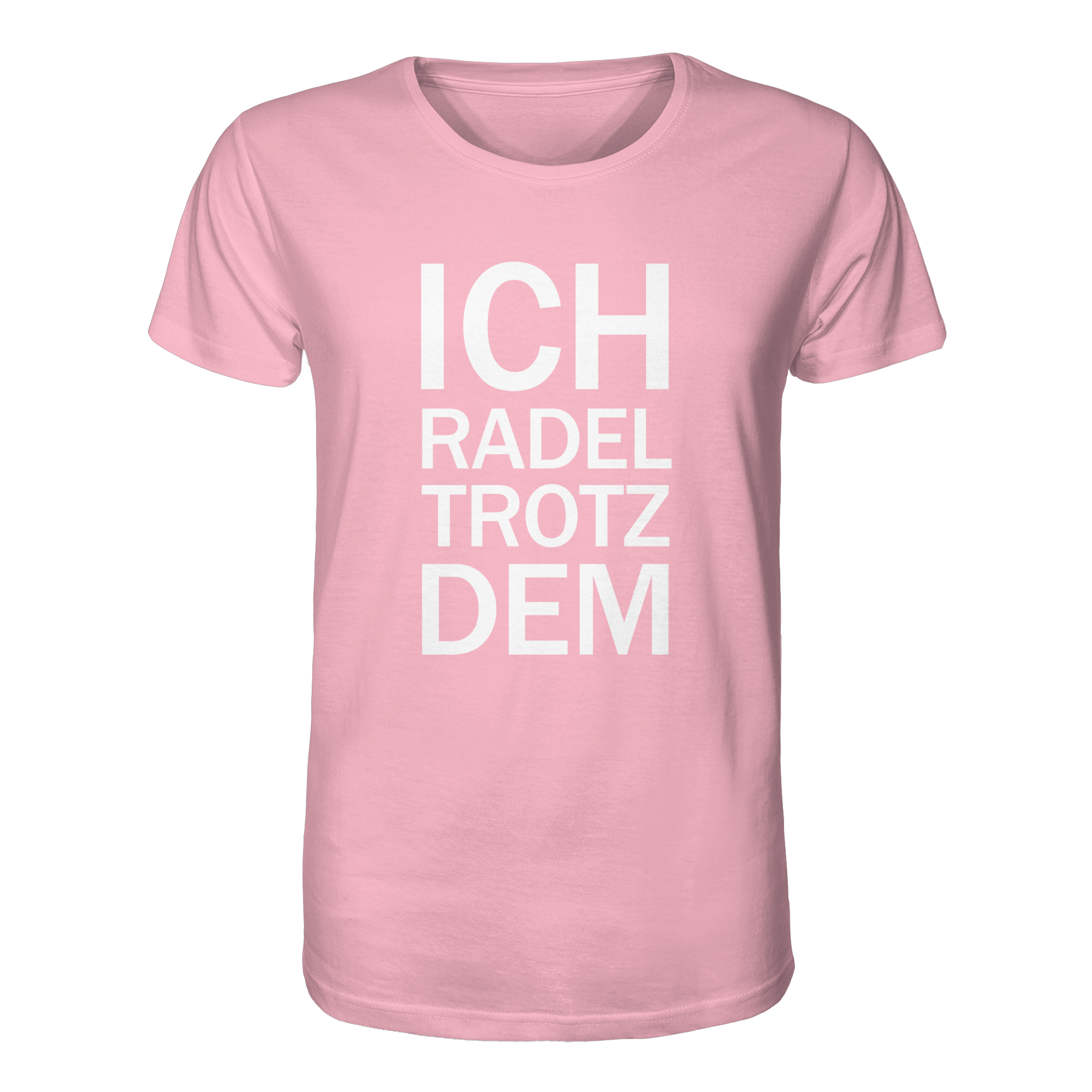 Cotton Pink Organic-Shirt mit dem weissen Aufdruck Ich radel trotzdem