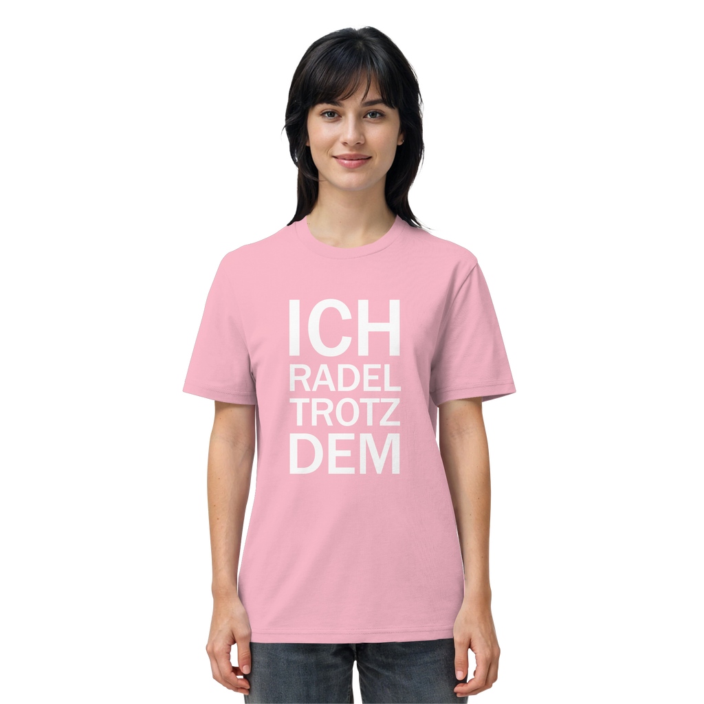 Cotton Pink Organic-Shirt mit dem weissen Aufdruck Ich radel trotzdem