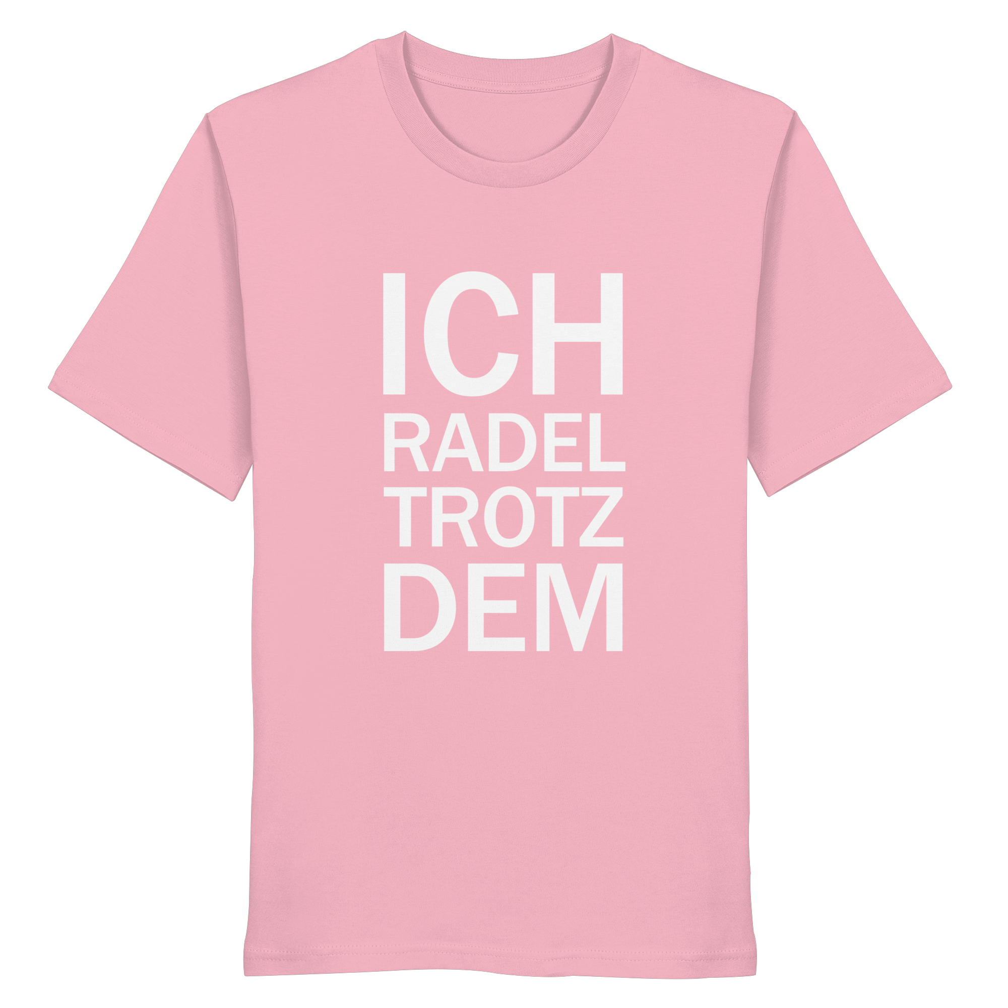 Cotton Pink Organic-Shirt mit dem weissen Aufdruck Ich radel trotzdem