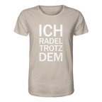 Desert Dust Organic-Shirt mit dem weissen Aufdruck Ich radel trotzdem