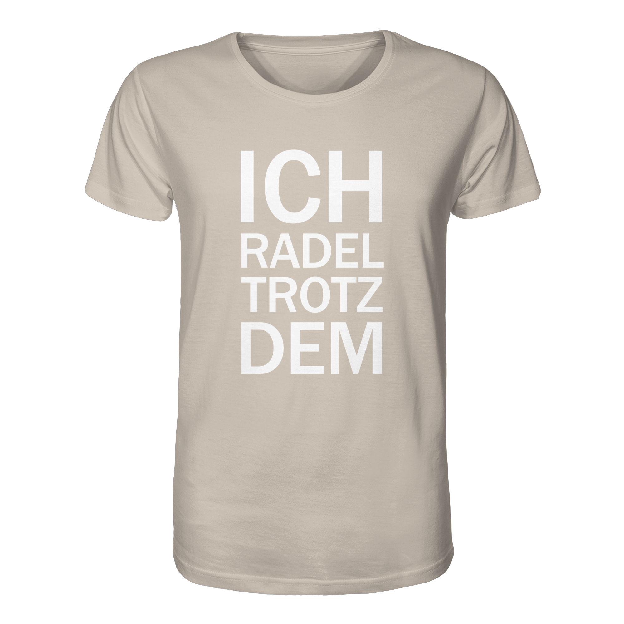 Desert Dust Organic-Shirt mit dem weissen Aufdruck Ich radel trotzdem