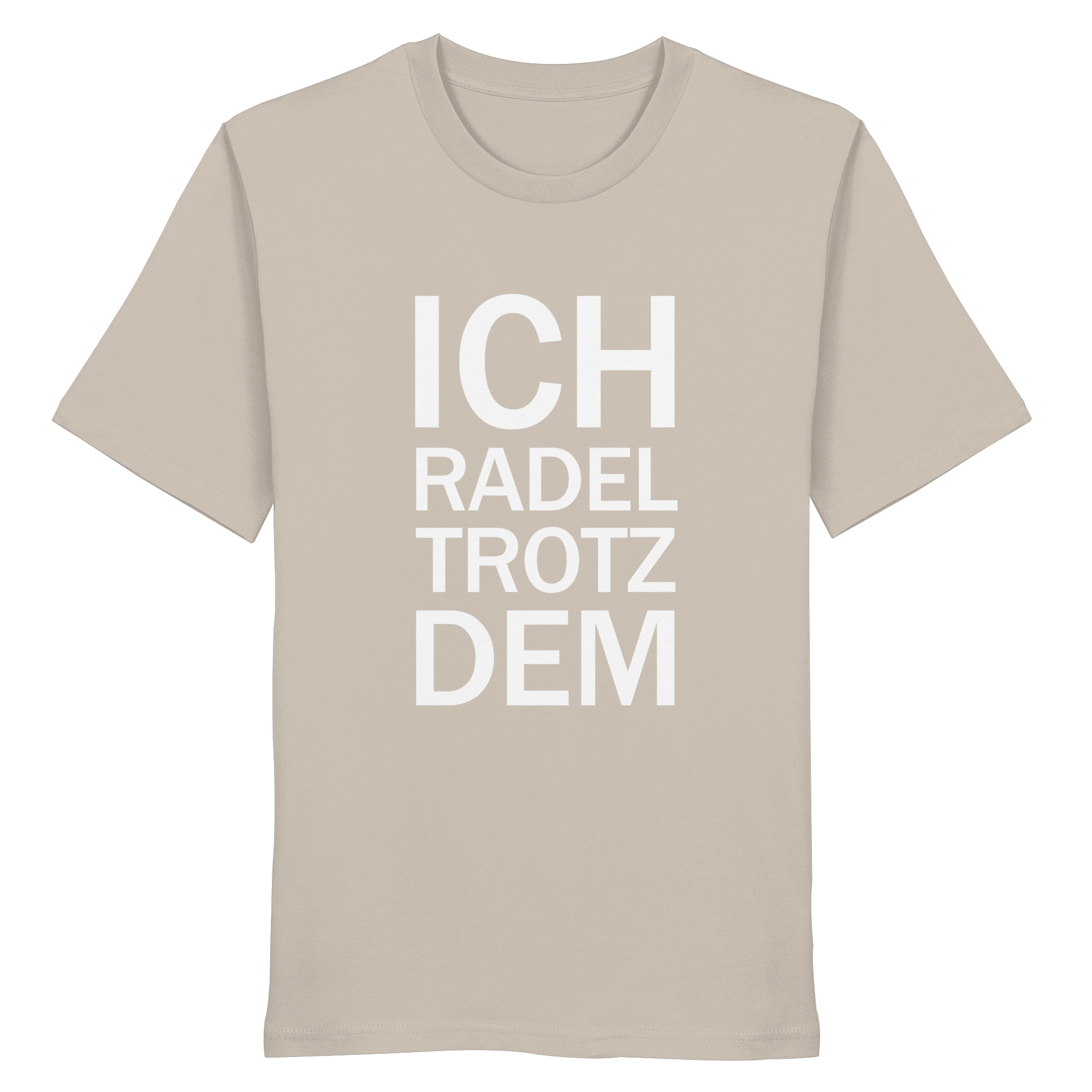 Desert Dust Organic-Shirt mit dem weissen Aufdruck Ich radel trotzdem