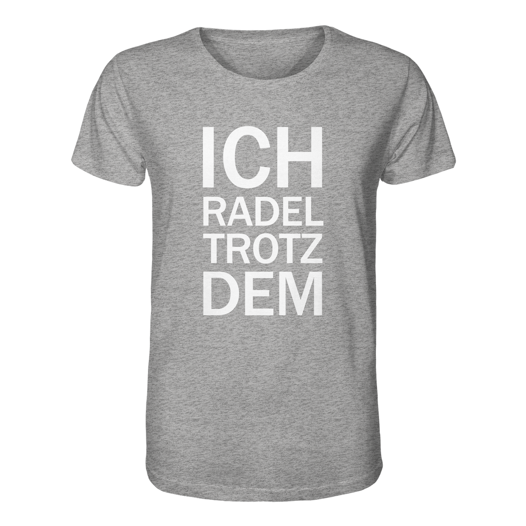Heather Grey Organic-Shirt mit dem weissen Aufdruck Ich radel trotzdem