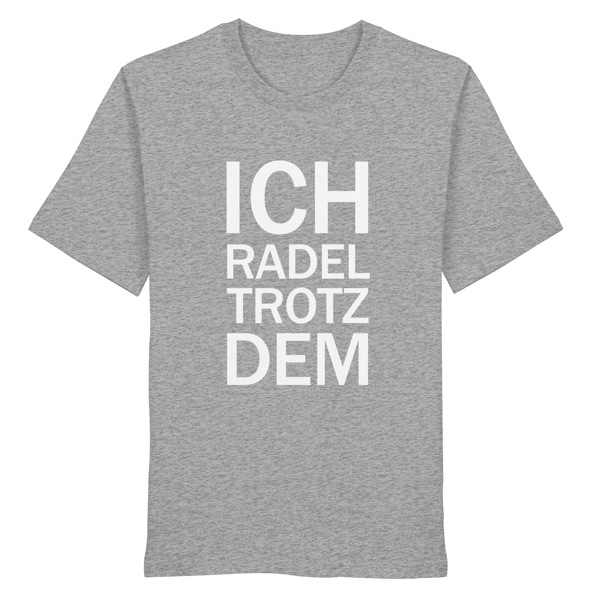 Heather Grey Organic-Shirt mit dem weissen Aufdruck Ich radel trotzdem