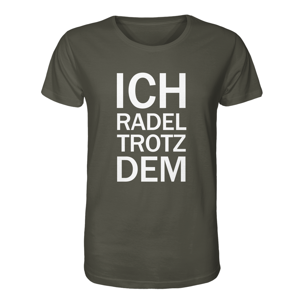 Khaki Organic-Shirt mit dem weissen Aufdruck Ich radel trotzdem