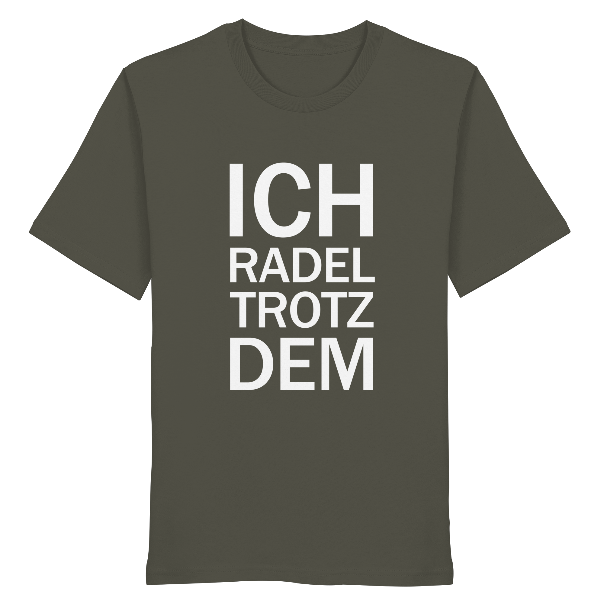 Khaki Organic-Shirt mit dem weissen Aufdruck Ich radel trotzdem