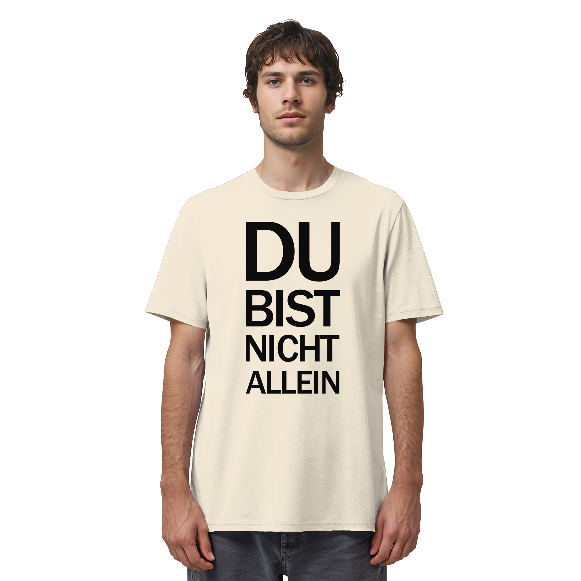 Natural Raw Organic Shirt mit dem schwarzen Aufdruck Du bist nicht allein