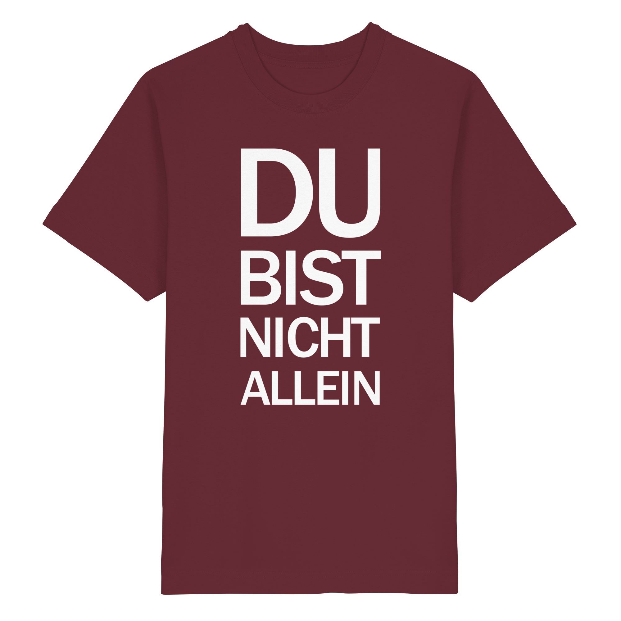 Burgundy Heavy Oversized Organic Shirt mit dem weissen Aufdruck Du bist nicht allein