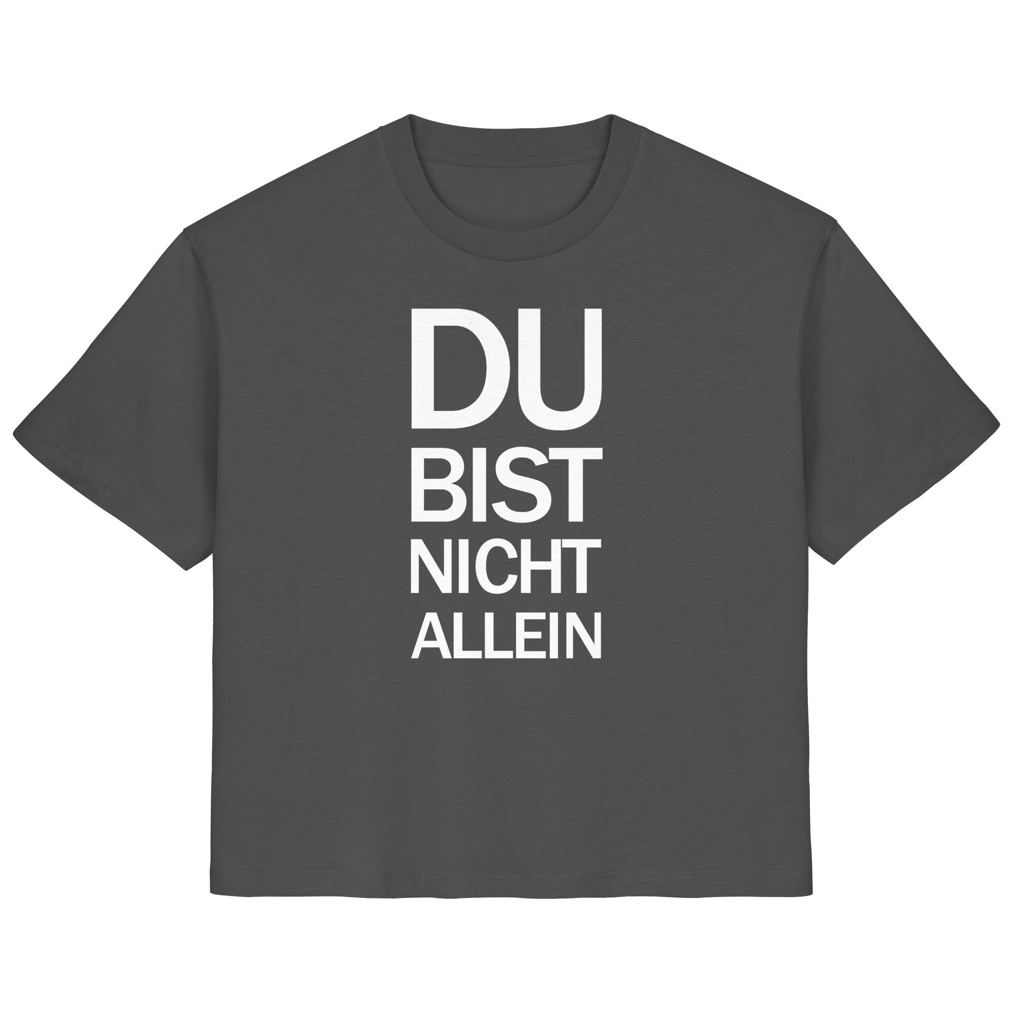 Anthracite Ladies Organic Shirt mit dem weissen Aufdruck Du bist nicht allein